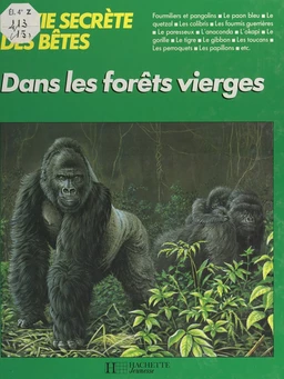 La vie secrète des bêtes dans les forêts vierges