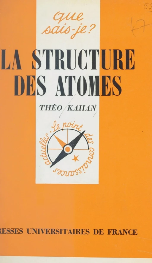 La structure des atomes - Théo Kahan - (Presses universitaires de France) réédition numérique FeniXX