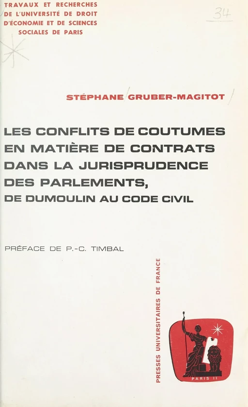 Les conflits de coutumes en matière de contrats dans la jurisprudence des parlements, de Dumoulin au code civil - Stéphane Gruber-Magitot - (Presses universitaires de France) réédition numérique FeniXX