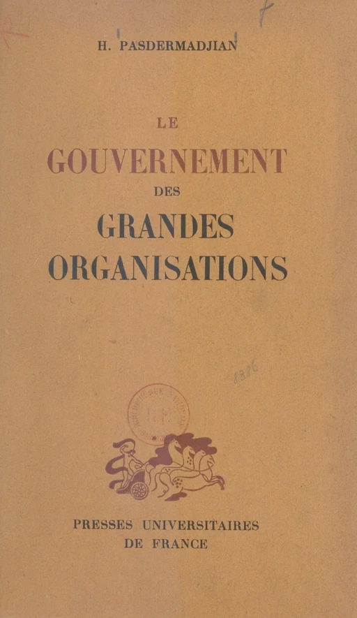 Le gouvernement des grandes organisations - Hrand Pasdermadjian - (Presses universitaires de France) réédition numérique FeniXX