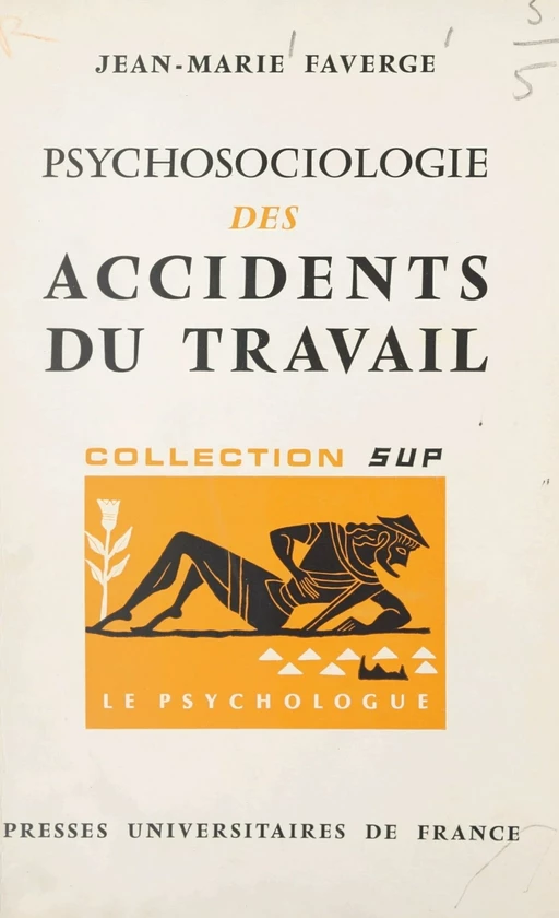 Psychosociologie des accidents du travail - Jean-Marie Faverge - (Presses universitaires de France) réédition numérique FeniXX