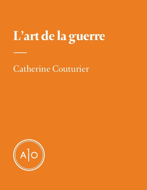 L'art de la guerre - Catherine Couturier - Atelier 10