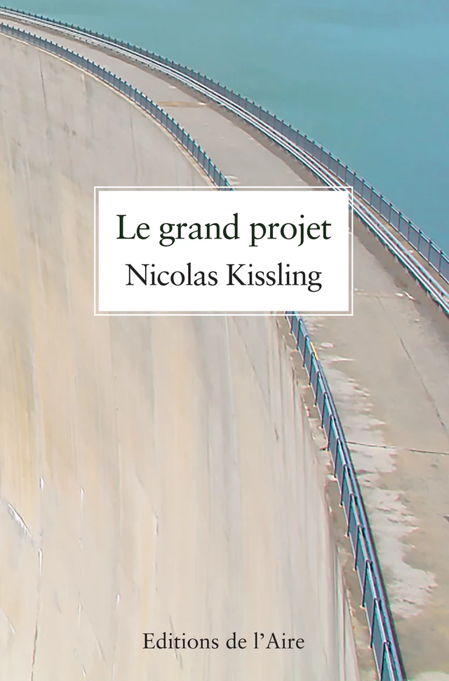 Le grand projet - Nicolas Kissling - Éditions de l'Aire