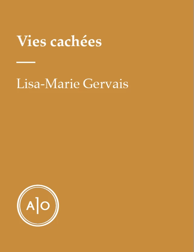 Vies cachées - Lisa-Marie Gervais - Atelier 10