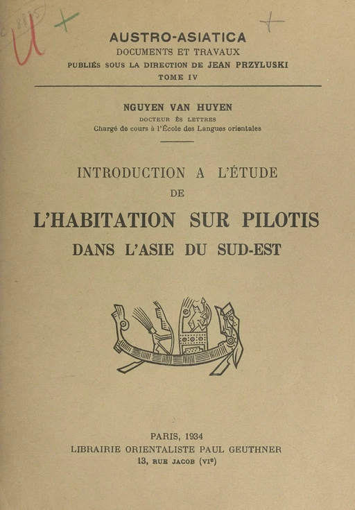 Introduction à l'étude de l'habitation sur pilotis dans l'Asie du Sud-Est - Van Huyên Nguyên - (Presses universitaires de France) réédition numérique FeniXX