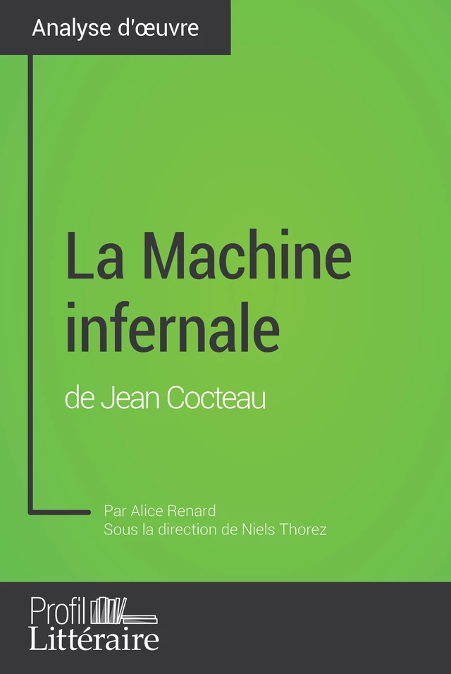 La Machine infernale de Jean Cocteau (Analyse approfondie) - Alice Renard,  Profil-litteraire.fr - Profil-Litteraire.fr