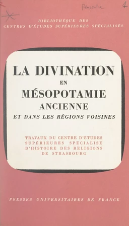 La divination en Mésopotamie ancienne et dans les régions voisines