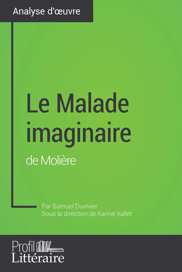 Le Malade imaginaire de Molière (analyse approfondie) - Samuel Duvivier - Profil-Litteraire.fr