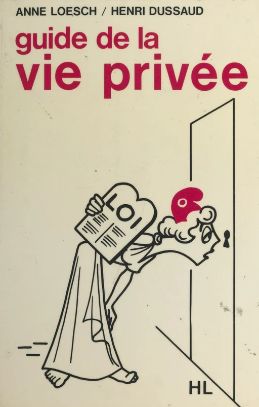 Guide de la vie privée - Henri Dussaud, Anne Loesch - (Hachette) réédition numérique FeniXX