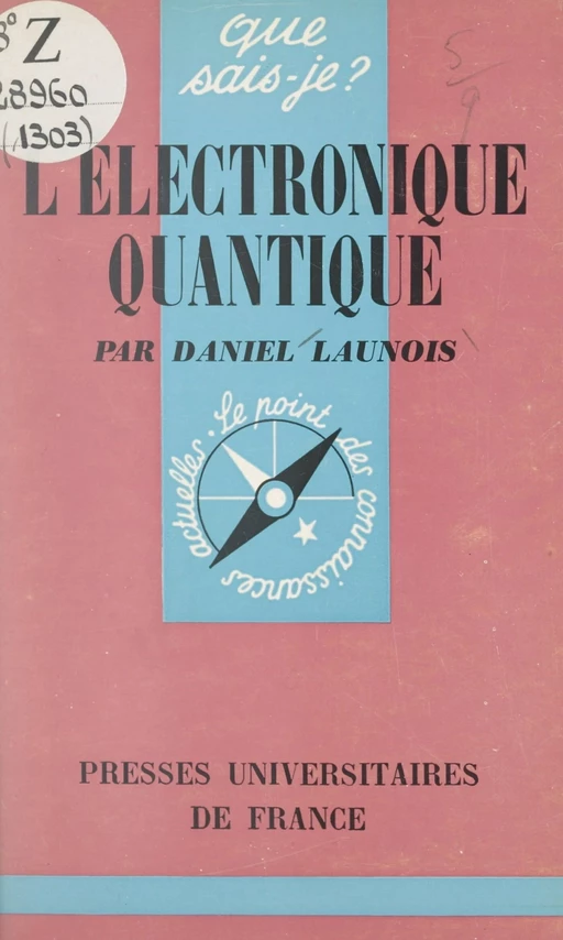 L'électronique quantique - Daniel Launois - (Presses universitaires de France) réédition numérique FeniXX