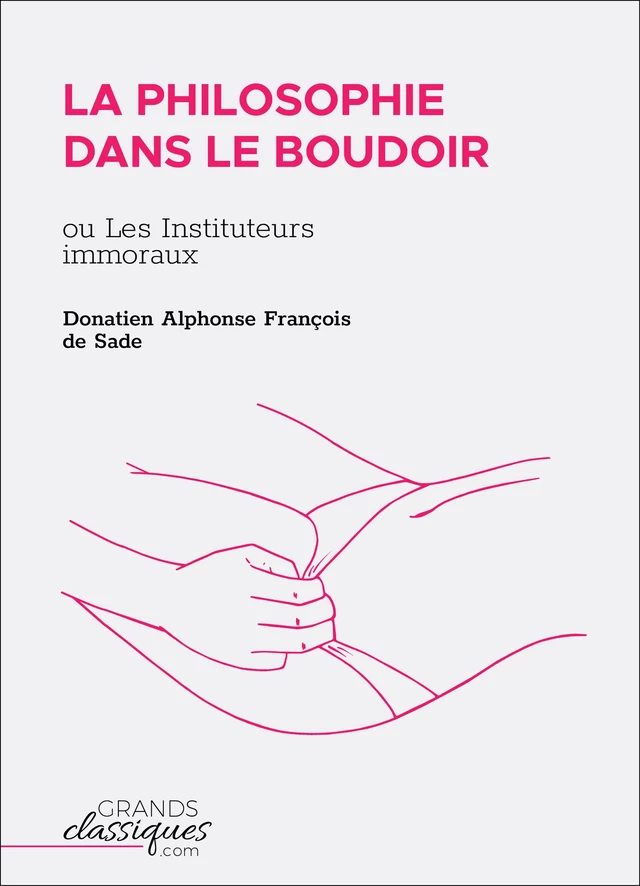 La Philosophie dans le boudoir - Donatien Alphonse François Sade - GrandsClassiques.com