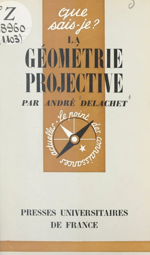 La géométrie projective - André Delachet - (Presses universitaires de France) réédition numérique FeniXX