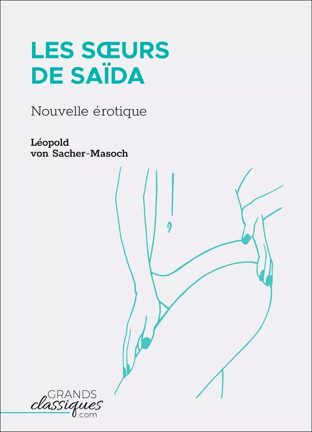 Les Sœurs de Saïda - Leopold Von Sacher-Masoch - GrandsClassiques.com