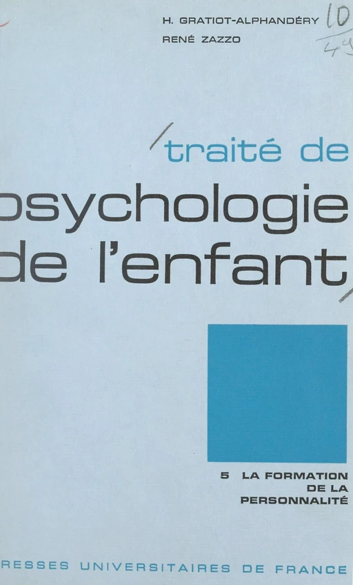 Traité de psychologie de l'enfant (5) : La formation de la personnalité - Philippe Malrieu, Suzanne Malrieu, Daniel Widlöcher - (Presses universitaires de France) réédition numérique FeniXX