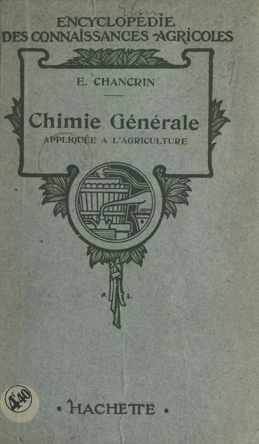 Chimie générale appliquée à l'agriculture - Ernest Chancrin - (Hachette) réédition numérique FeniXX