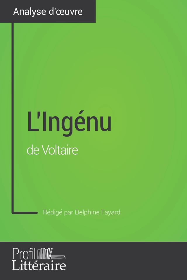 L'Ingénu de Voltaire (Analyse approfondie) - Delphine Fayard,  Profil-litteraire.fr - Profil-Litteraire.fr