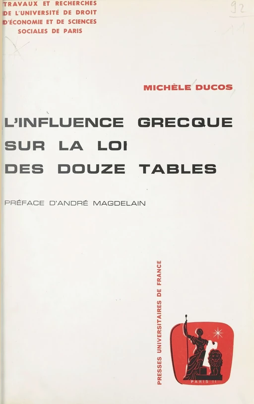 L'influence grecque sur la loi des Douze Tables - Michèle Ducos - (Presses universitaires de France) réédition numérique FeniXX