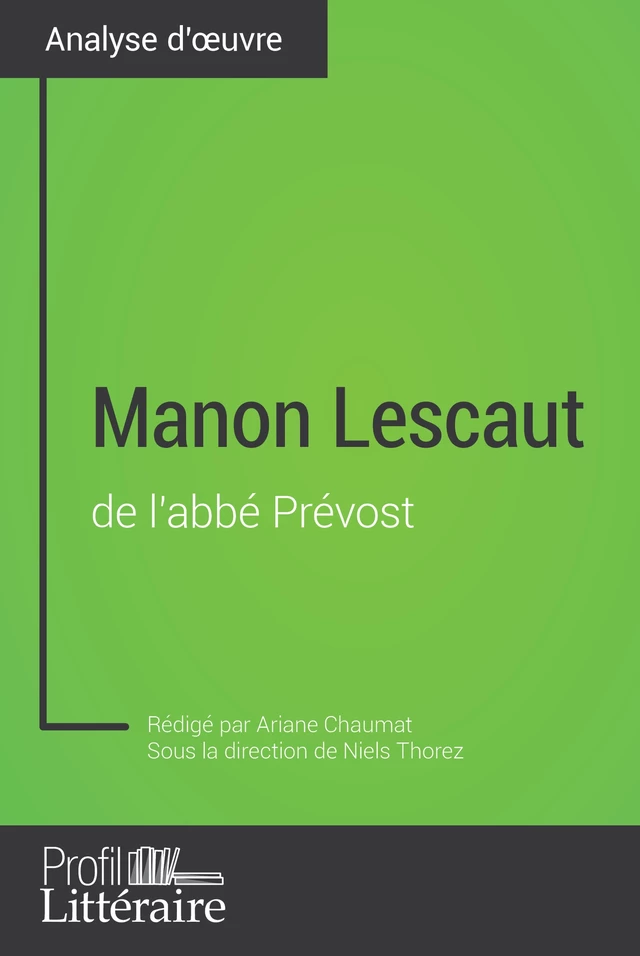 Manon Lescaut de l'abbé Prévost (Analyse approfondie) - Ariane Chaumat,  Profil-litteraire.fr - Profil-Litteraire.fr