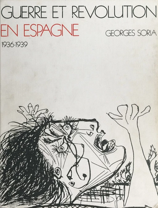 Guerre et révolution en Espagne, 1936-1939 (5) : Le dénouement - Georges Soria - (Robert Laffont) réédition numérique FeniXX