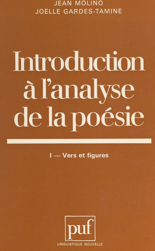 Introduction à l'analyse de la poésie (1). Vers et figures - Joëlle Gardes, Jean Molino - (Presses universitaires de France) réédition numérique FeniXX