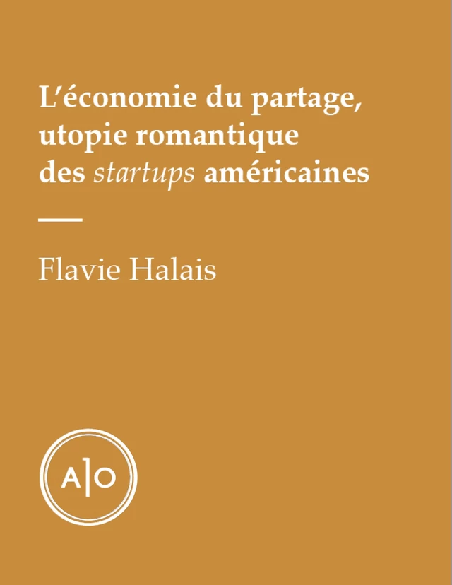 L’économie du partage, utopie romantique des startups américaines - Flavie Halais - Atelier 10