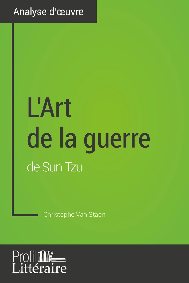 L'Art de la guerre de Sun Tzu (Analyse approfondie) - Christophe Van Staen,  Profil-litteraire.fr - Profil-Litteraire.fr