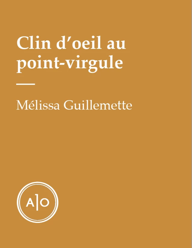 Clin d’oeil au point-virgule - Mélissa Guillemette - Atelier 10