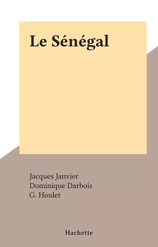 Le Sénégal - Jacques Janvier - (Hachette) réédition numérique FeniXX