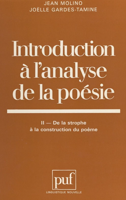 Introduction à l'analyse de la poésie (2) : De la strophe à la construction du poème - Joëlle Gardes, Jean Molino - (Presses universitaires de France) réédition numérique FeniXX