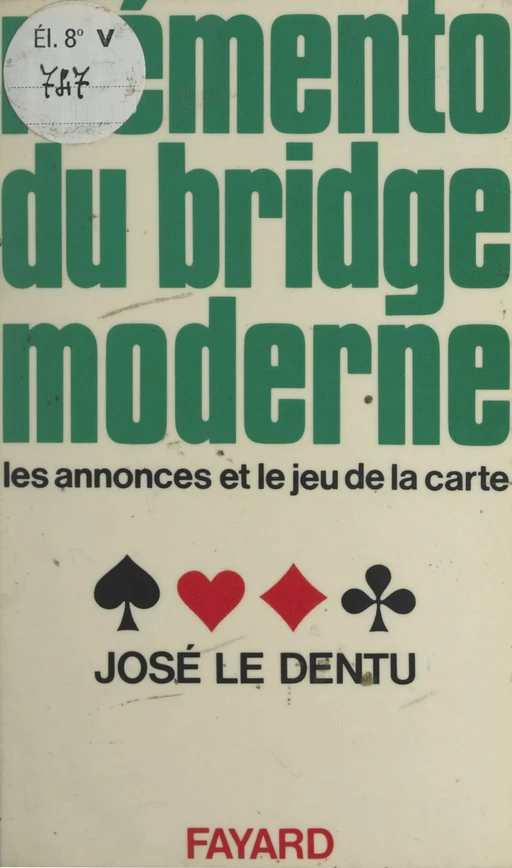 Mémento du bridge moderne - José Le Dentu - (Fayard) réédition numérique FeniXX