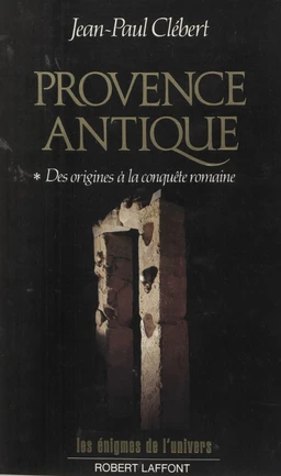 Provence antique (1). Des origines à la conquête romaine