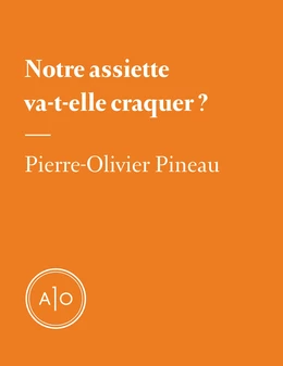 Notre assiette va-t-elle craquer?