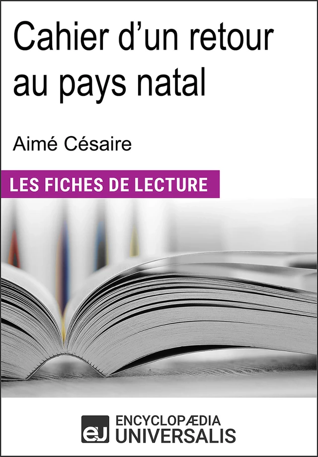 Cahier d'un retour au pays natal d'Aimé Césaire -  Encyclopaedia Universalis - Encyclopaedia Universalis