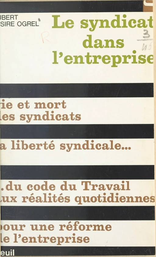 Le syndicat dans l'entreprise - Hubert Lesire-Ogrel - (Seuil) réédition numérique FeniXX