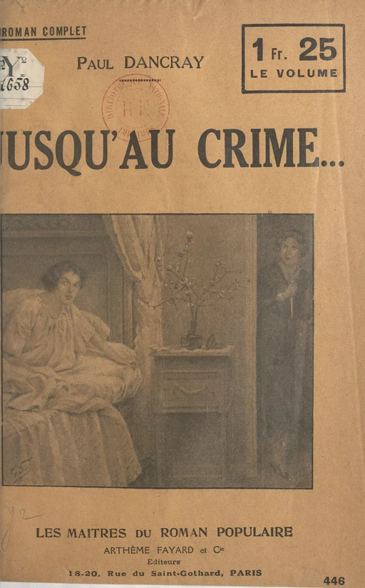 Jusqu'au crime... - Paul Dancray - (Fayard) réédition numérique FeniXX