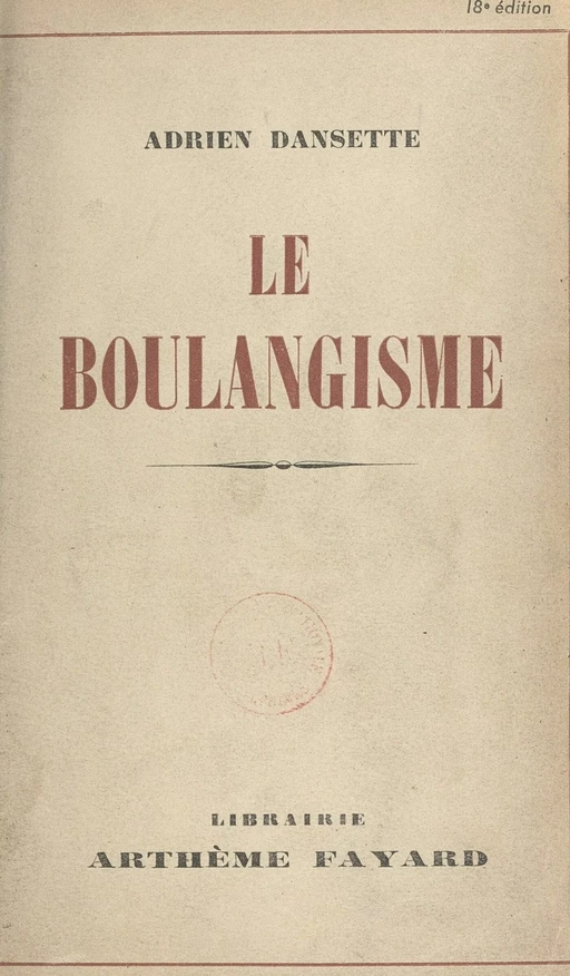 Le boulangisme - Adrien Dansette - (Fayard) réédition numérique FeniXX