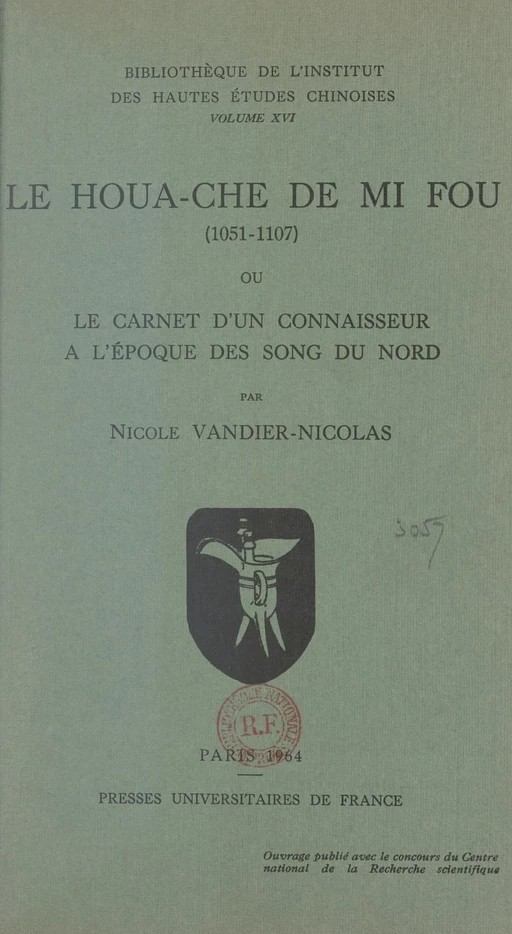 Le Houa-Che de Mi Fou (1051-1107) - Nicole Vandier-Nicolas - (Presses universitaires de France) réédition numérique FeniXX