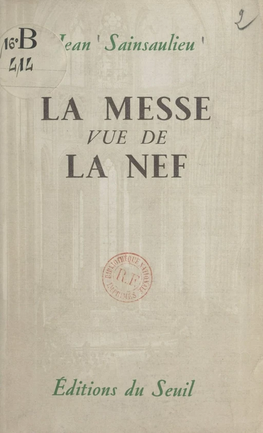 La messe vue de la nef - Jean Sainsaulieu - (Seuil) réédition numérique FeniXX