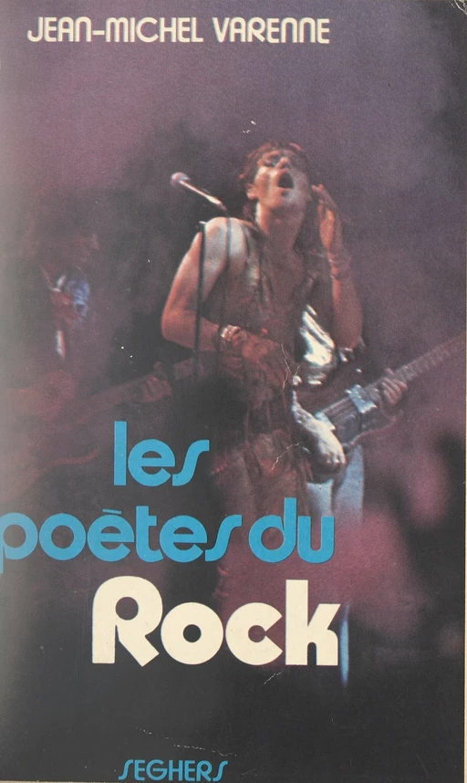 Les poètes du rock - Jean-Michel Varenne - (Seghers) réédition numérique FeniXX