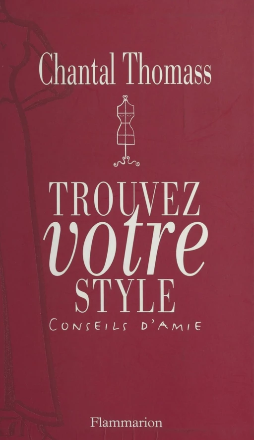 Trouvez votre style - Chantal Thomass - (Flammarion) réédition numérique FeniXX