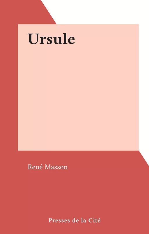 Ursule - René Masson - (Presses de la Cité) réédition numérique FeniXX