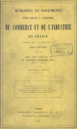 Mémoires et documents pour servir à l'histoire du commerce et de l'industrie en France