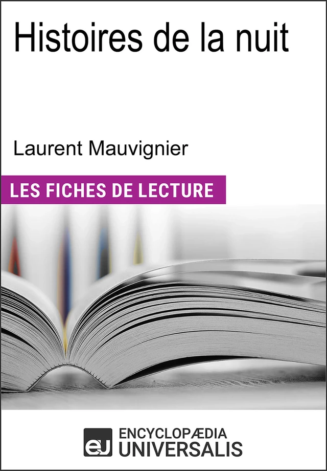 Histoires de la nuit de Laurent Mauvignier -  Encyclopaedia Universalis - Encyclopaedia Universalis