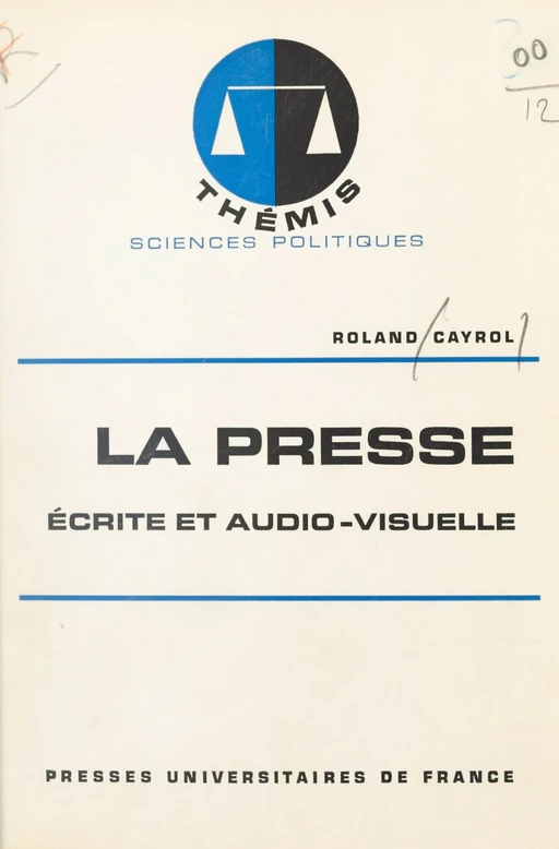 La presse, écrite et audio-visuelle - Roland Cayrol - (Presses universitaires de France) réédition numérique FeniXX