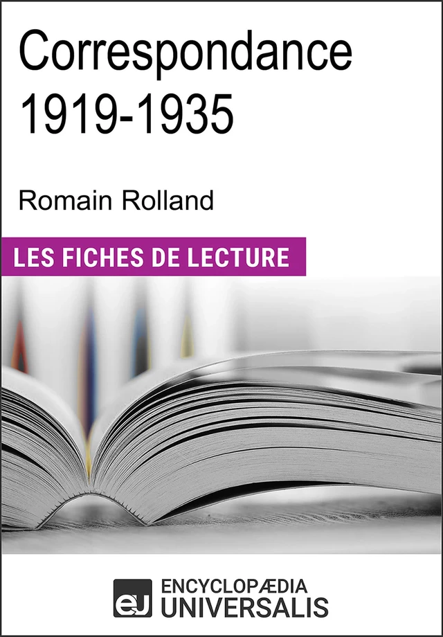 Correspondance 1919-1935 de Romain Rolland -  Encyclopaedia Universalis - Encyclopaedia Universalis