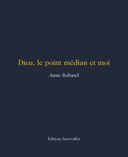 Dieu, le point médian et moi