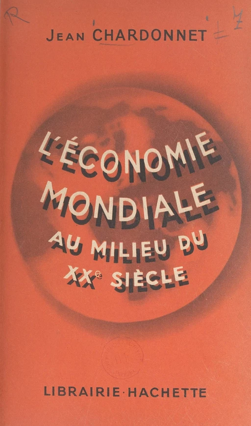 L'économie mondiale au milieu du XXe siècle - Jean Chardonnet - (Hachette) réédition numérique FeniXX