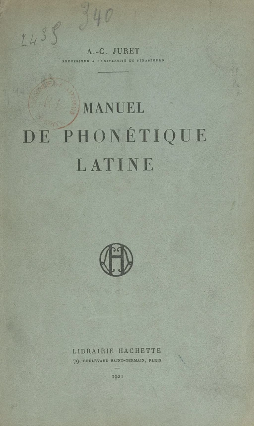 Manuel de phonétique latine - Étienne-Abel Juret - (Hachette) réédition numérique FeniXX