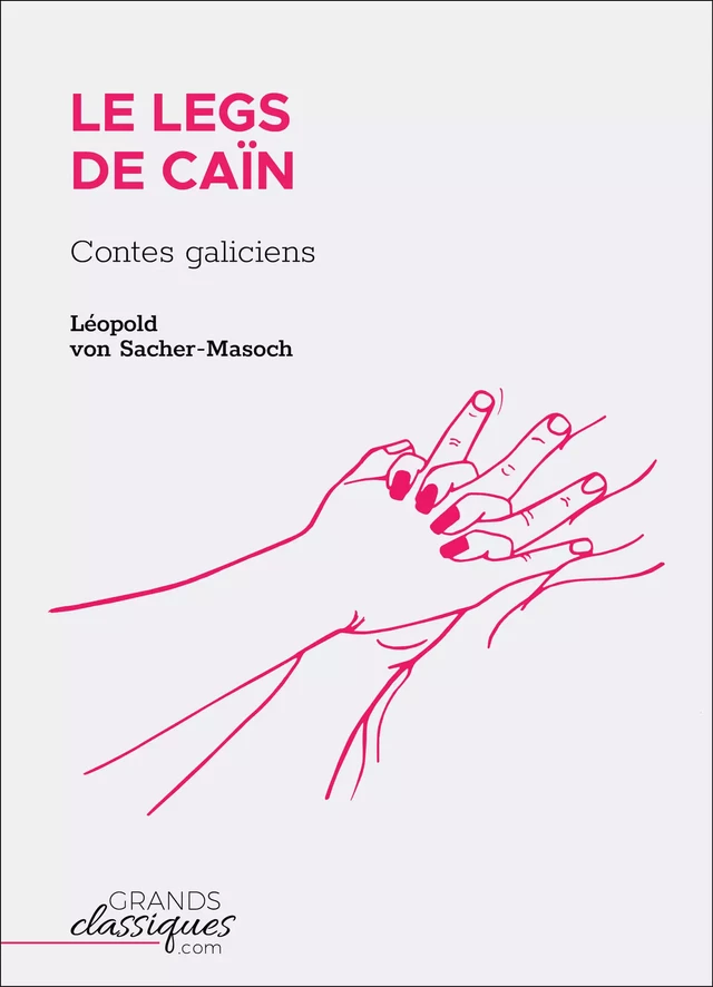 Le Legs de Caïn - Leopold Von Sacher-Masoch - GrandsClassiques.com