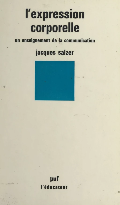 L'expression corporelle - Jacques Salzer - (Presses universitaires de France) réédition numérique FeniXX